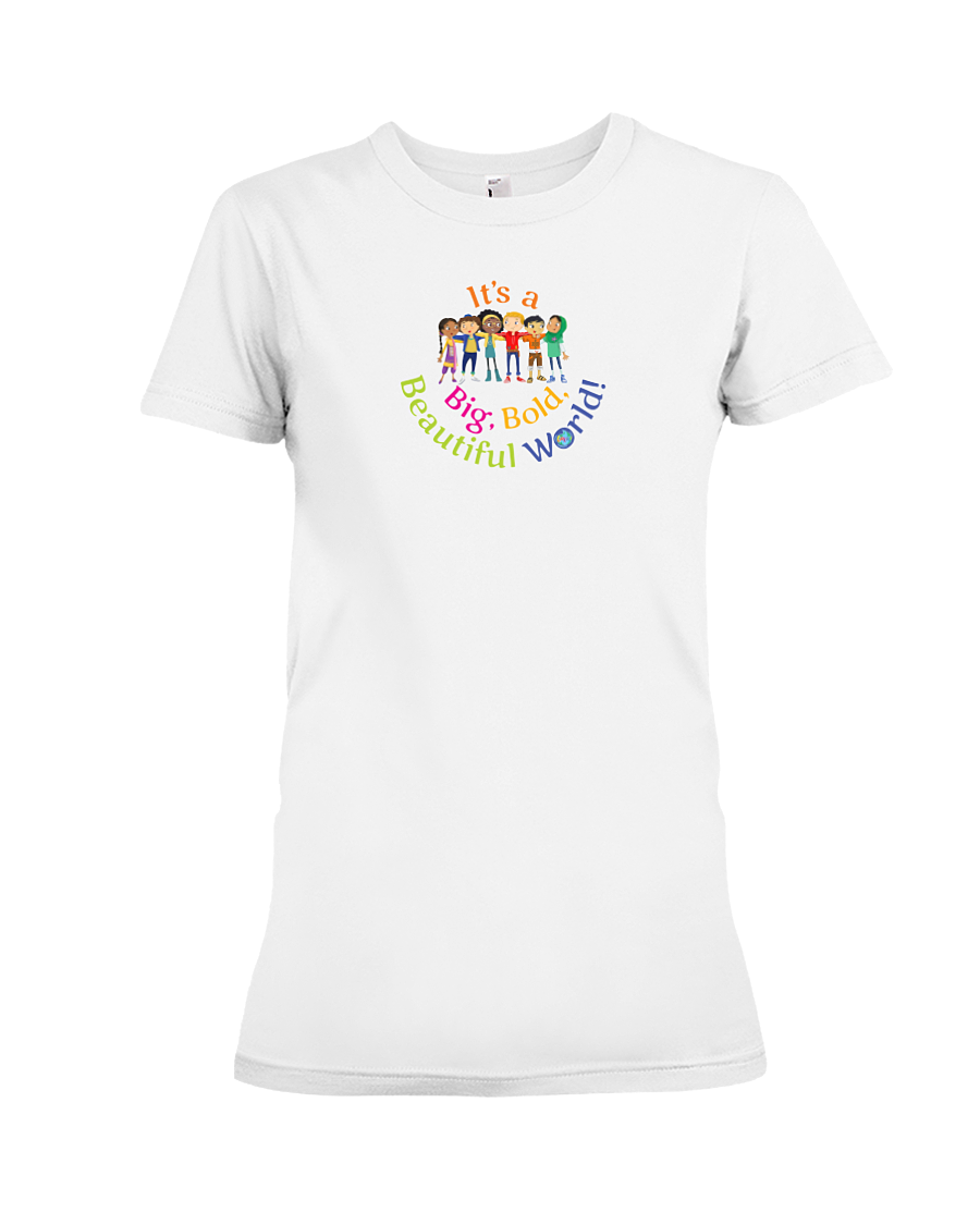 It's a Big, Bold, Beautiful World! Women's Fitted T-shirt (More Colors Available)